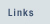 Links